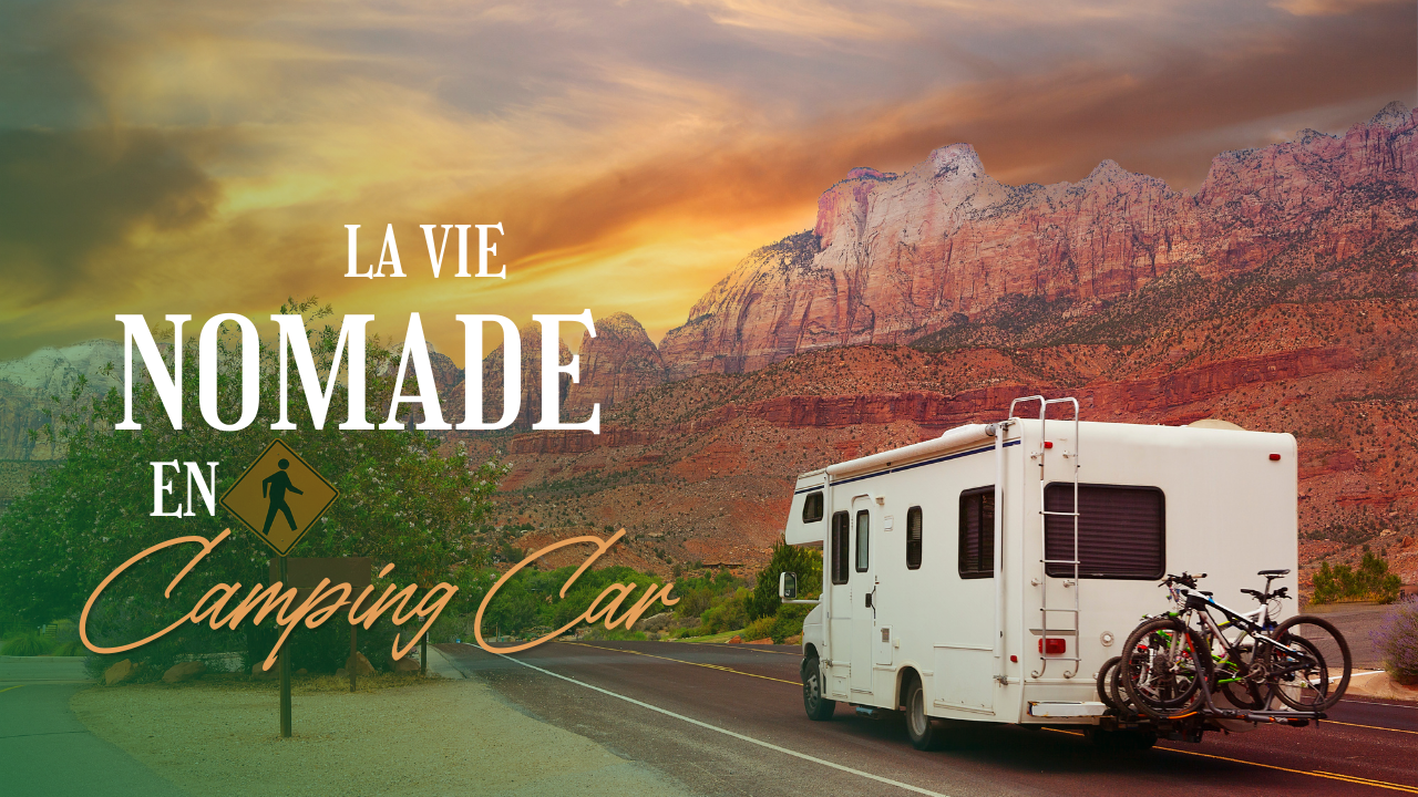 La vie nomade en camping-car : Témoignages de personnes qui ont tout quitté pour voyager à temps plein.