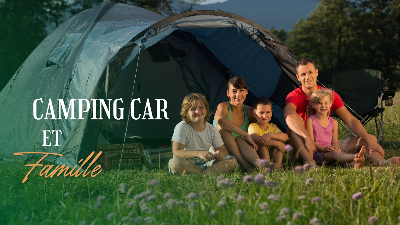 Camping-car et famille : Voyager en camping-car avec des enfants, astuces et conseils.
